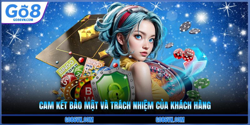 Cam kết bảo mật và trách nhiệm của khách hàng