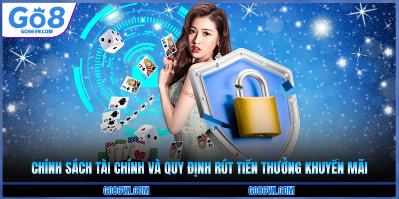 Chính sách tài chính và quy định rút tiền thưởng khuyến mãi