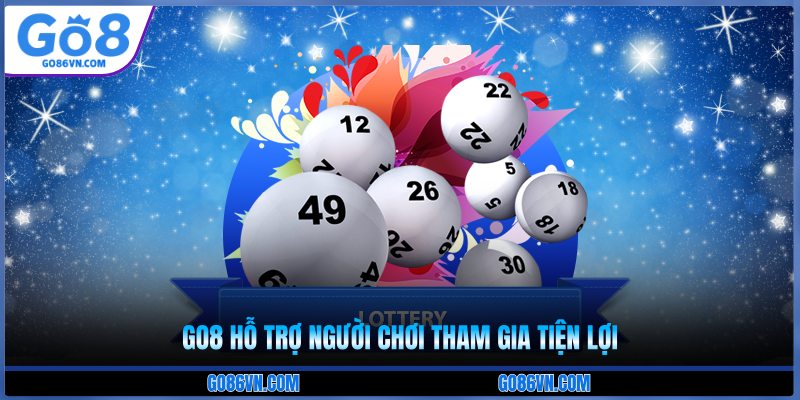 Go8 hỗ trợ người chơi tham gia tiện lợi