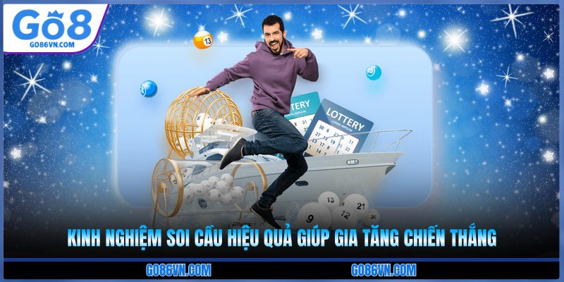 Kinh nghiệm soi cầu hiệu quả giúp gia tăng chiến thắng