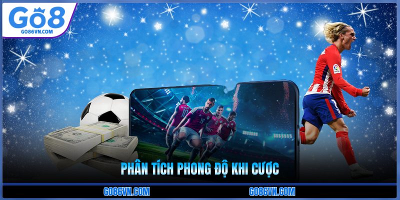 Phân tích phong độ khi cược