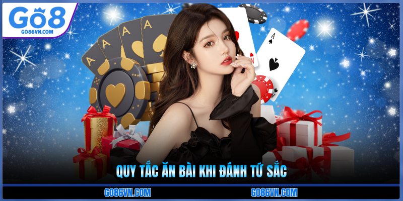 Quy tắc ăn bài khi đánh tứ sắc